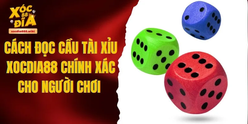 Cách Đọc Cầu Tài Xỉu Xocdia88
