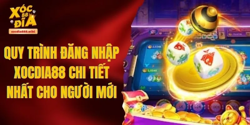 Quy Trình Đăng Nhập Xocdia88