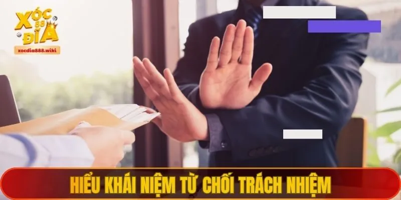 Hiểu khái niệm từ chối trách nhiệm