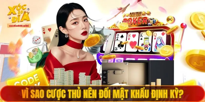 Những lý do cược thủ nên đổi mật khẩu định kỳ