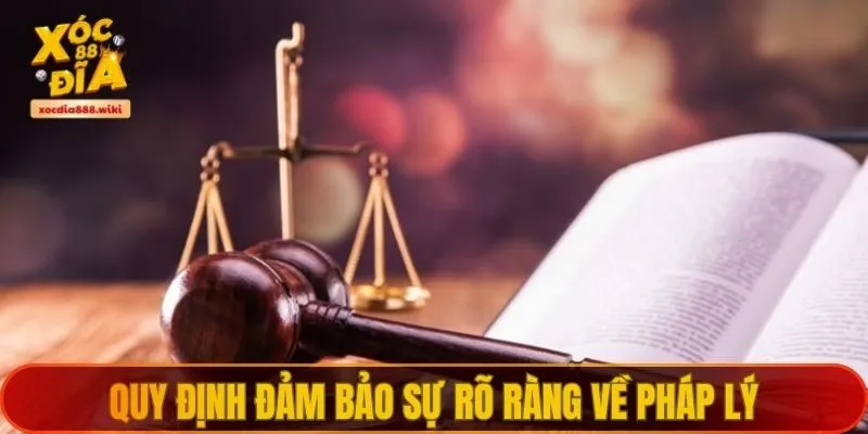 Quy định đảm bảo sự rõ ràng về pháp lý