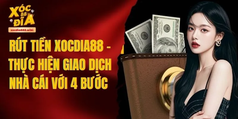 Rút Tiền XOCDIA88